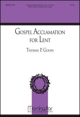 Thomas P. Gouin: Gospel Acclamation for Lent
