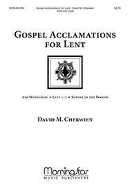 David M. Cherwien: Gospel Acclamations for Lent