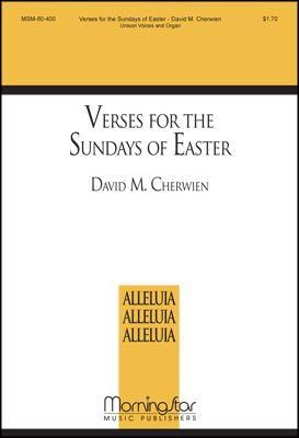 David M. Cherwien: Verses for the Sundays of Easter