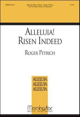 Roger T. Petrich: Alleluia! Risen Indeed