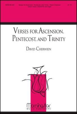 David M. Cherwien: Verses for Ascension, Pentecost and Trinity