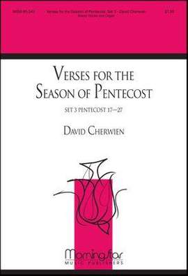 David M. Cherwien: Verses for the Season of Pentecost, Set 3