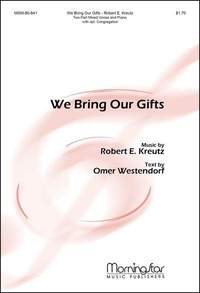 Robert E. Kreutz: We Bring Our Gifts