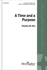 Charles W. Ore: A Time and a Purpose