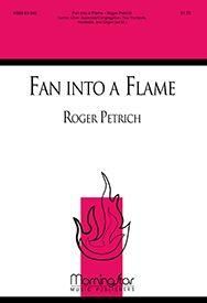 Roger T. Petrich: Fan into a Flame