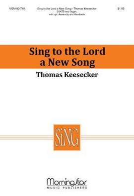 Thomas Keesecker: Sing to the Lord a New Song