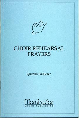 Quentin Faulkner: Choir Rehearsal Prayers