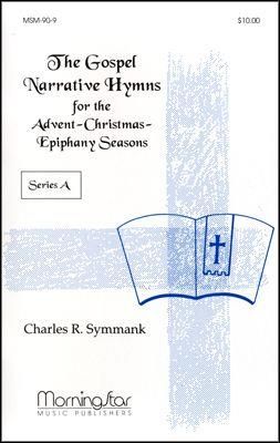 Charles R. Symmank: The Gospel Narrative Series A