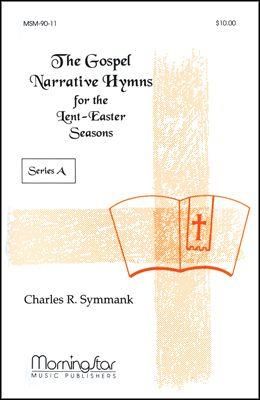 Charles R. Symmank: The Gospel Narrative Series A