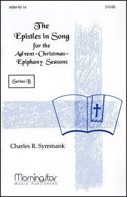Charles R. Symmank: The Epistles in Song Series B