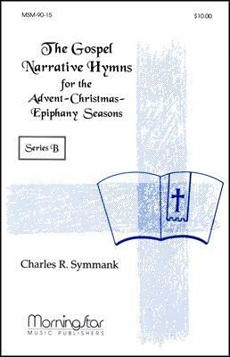 Charles R. Symmank: The Gospel Narrative Series B