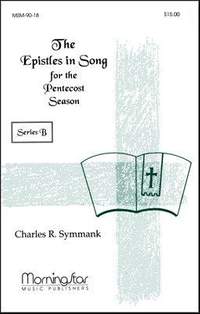 Charles R. Symmank: Epistles in Song for Pentecost Season Series B