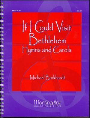 Michael Burkhardt: If I Could Visit Bethlehem