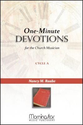 Nancy M. Raabe: 1-Minute Devotions for the Church Musician Cycle A