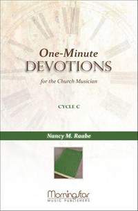 Nancy M. Raabe: 1-Minute Devotions for the Church Musician Cycle C