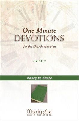 Nancy M. Raabe: 1-Minute Devotions for the Church Musician Cycle C