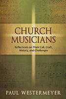 Paul Westermeyer: Church Musicians