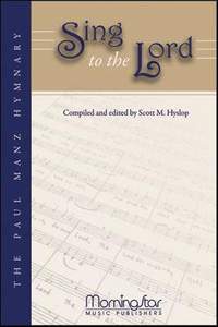 Paul Manz: Sing to the Lord The Paul Manz Hymnary