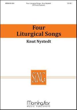 Knut Nystedt: Four Liturgical Songs
