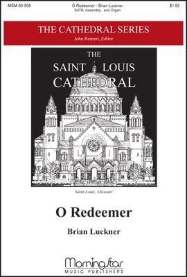 Brian W. Luckner: O Redeemer