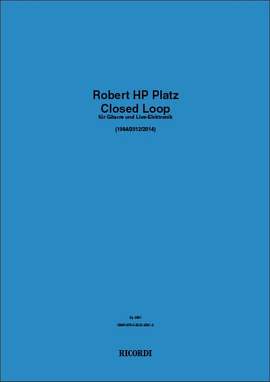 Robert HP Platz: Closed Loop