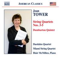 Joan Tower: String Quartets Nos. 3, 4 & 5