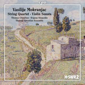 Mokranjac: String Quartet & Violin Sonata