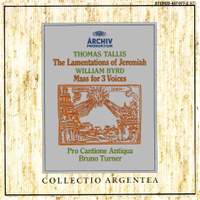 Tallis: Lamentations of Jeremiah, Byrd: Mass for 3 Voices