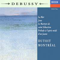 Debussy: La Mer, Jeux & Le Martyre de Saint Sebastien