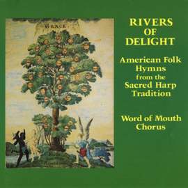 Rivers Of Delight - American Folk Hymns From The Sacred Harp Tradition