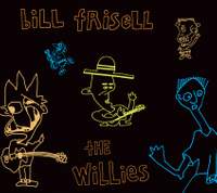 Bill Frisell - The Willies