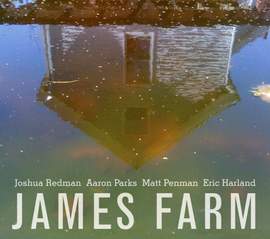 James Farm: Joshua Redman, Aaron Parks, Matt Penman, Eric Harland