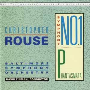 Rouse: Symphony No. 1 & Phantasmata