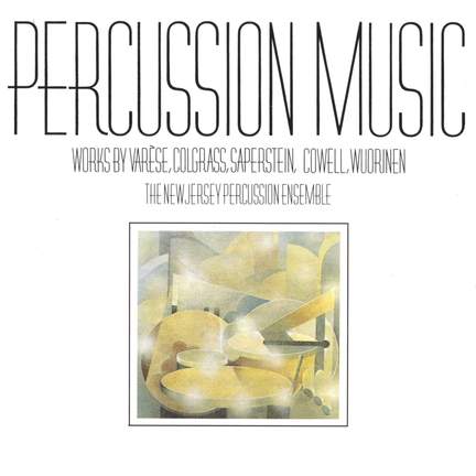 Percussion Music: Works by Varese, Colgrass, Cowell & Wuorinen