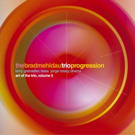 Progression: Art Of The Trio, Volume 5