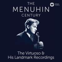 The Menuhin Century - The Virtuoso & His Landmark Recordings