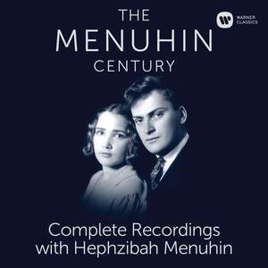 The Menuhin Century - The Complete Recordings with Hephzibah Menuhin