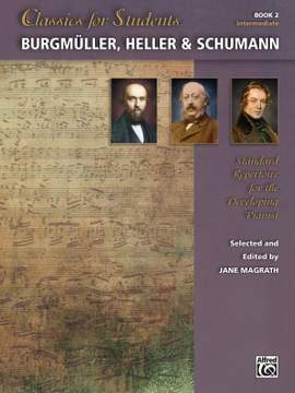 Classics for Students: Burgmüller, Heller & Schumann, Book 2