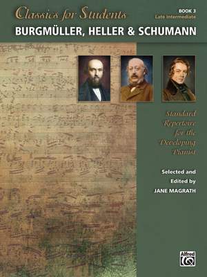 Classics for Students: Burgmüller, Heller & Schumann, Book 3