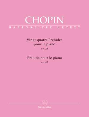 Chopin, Frédéric: Vingt-quatre Préludes op. 28 / Prélude op. 45