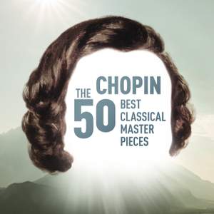 Chopin - The 50 Best Classical Masterpieces
