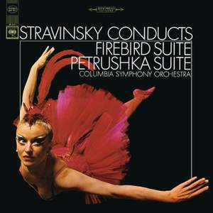 Stravinsky conducts Stravinsky: Firebird Suite & Petrushka Suite