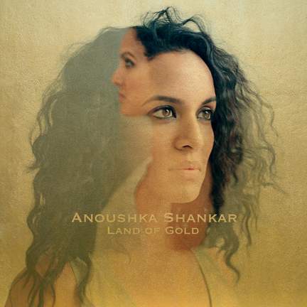 Anoushka Shankar: Land of Gold