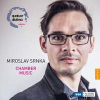 Miroslav Srnka: Chamber Music