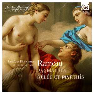 Rameau: Pygmalion & Nélée et Myrthis