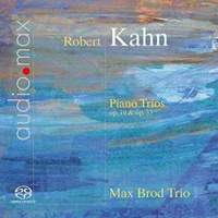 Robert Kahn: Piano Trios Nos. 1 & 2
