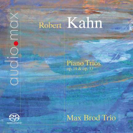 Robert Kahn: Piano Trios Nos. 1 & 2