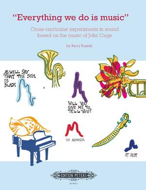 Everything We Do Is Music: Cross-curricular experiments in sound based on the music of John Cage