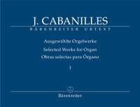 Cabanilles, Joan: Selected Works for Organ Volume 1