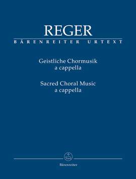 Reger, Max: Sacred Choral Music a cappella